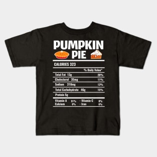 Pumpkin Pie Nutrition Facts Thanksgiving Matching Family Kids T-Shirt